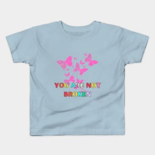 motivational shirts, you are not broken, you are not broken you are becoming Kids T-Shirt